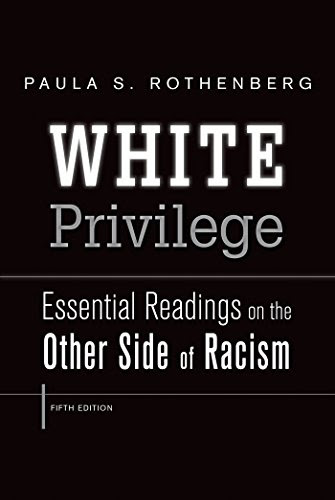 White Privilege, by Paula S. Rothenberg