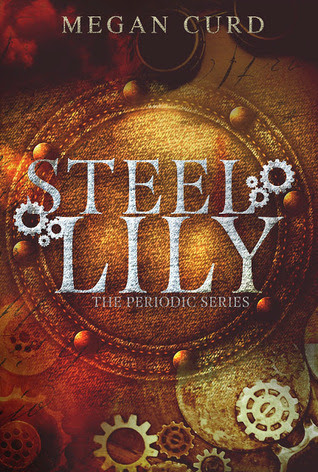 Steel Lily (The Periodic Series, #1)
