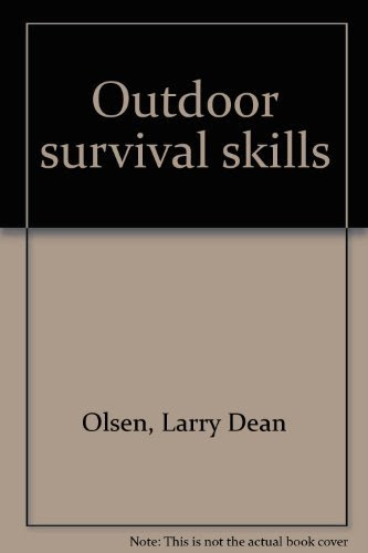 Outdoor Survival Skills, by Larry Dean Olsen