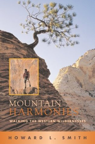 Mountain Harmonies: Walking the Western Wildernesses, by Howard L. Smith