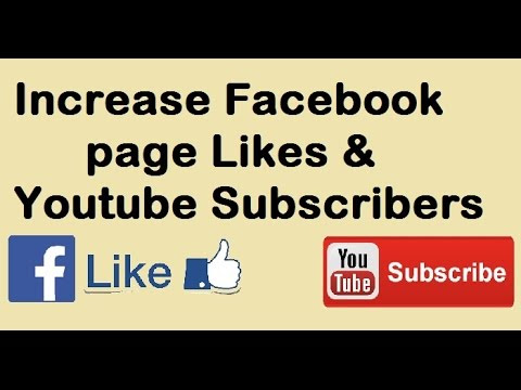 How to increase Facebook page likes and YouTube subscribers