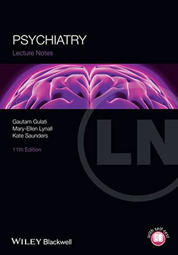 Lecture Notes: PsychiatryBy Gautam Gulati, Mary-Ellen Lynall, Kate E. A. Saunders