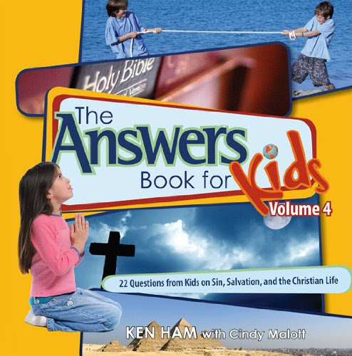 Answers Book for Kids: Vol. 4 - Sin, Salvation, and the Christian Life, by Ken Ham, with Cindy Malott