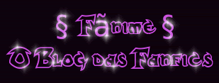 § Fãnime § - O Blog das Fanfics