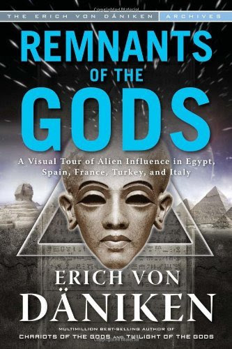 Remnants Of The Gods: A Visual Tour of Alien Influence in Egypt, Spain, France, Turkey, and Italy