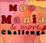 Moo Mania  &  more