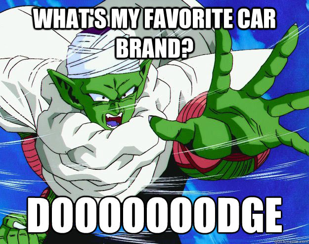 DAMN IT! DODGE!!!! - Piccolo Dodge - quickmeme