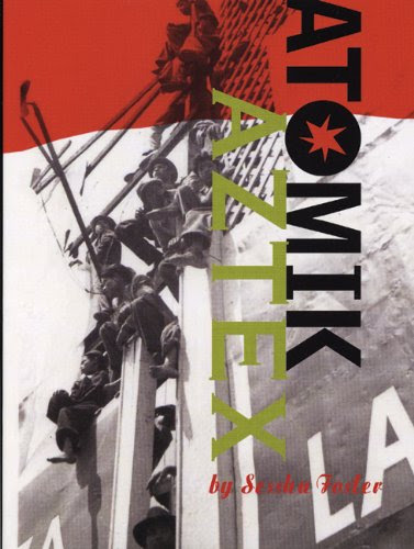 Atomik Aztex, by Sesshu Foster