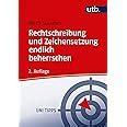 Read Online Rechtschreibung und Zeichensetzung endlich beherrschen: Regeln und Übungen (Uni Tipps, Band 4400) Free Download PDF