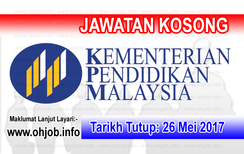 Jawatan Kerja Kosong KPM - Kementerian Pendidikan Malaysia logo www.ohjob.info mei 2017