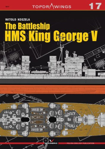 , by Witold Koszela The Battleship HMS King George V (Top Drawings) (Pck Pap/Ch) [Paperback]From Kagero