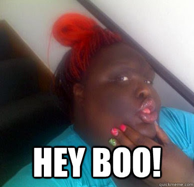 Hey Boo Ugly Fat Girl Meme Black Quickmeme