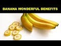 Do You Know The Wonderful Benefits of Banana, Health Super Tips