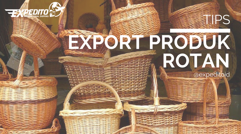 Ekspor Produk kerajinan Rotan ke Luar Negeri Blog Ekspor Produk kerajinan Rotan ke Luar Negeri Blog