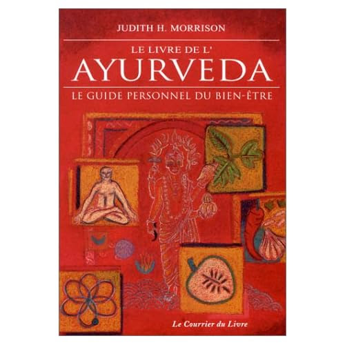 Le livre de l'Ayurveda. Le guide personnel du Bien-être Judith H. Morrison