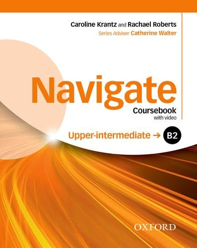 Navigate: B2 Upper-Intermediate: Coursebook with DVD, e-Book and Oxford Online Skills Program: Your Direct Route to English SuccessFrom