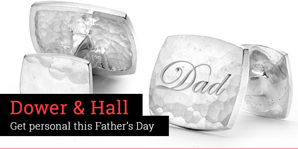 Dower and Hall - Get personal this Father's Day