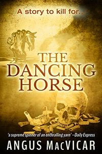 The Dancing Horse by Angus MacVicar