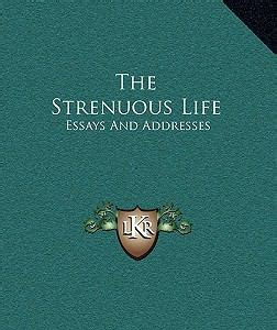 Download Ebook The Strenuous Life Essays And Addresses Vol 2 Classic Reprint Google eBookstore PDF