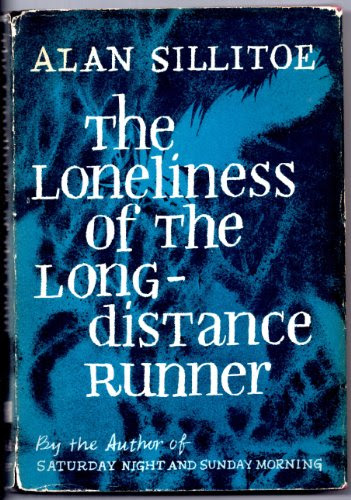 The Loneliness of the Long Distance RunnerBy Alan Sillitoe