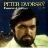 DVORSKY, PETER - l'amore e destino
