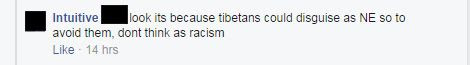 look its because tibetans could disguise as NE so to avoid them, dont think as racism