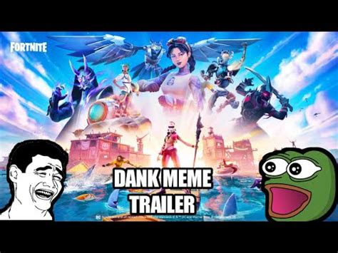 fortnite chapter  season  dank meme trailer youtube