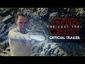 Star Wars: The Last Jedi Trailer (Official)