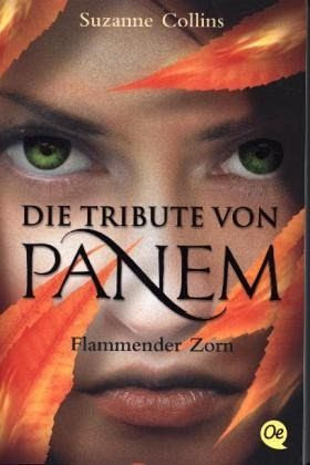 Die Tribute von Panem 3 - Flammender Zorn - Collins, Suzanne