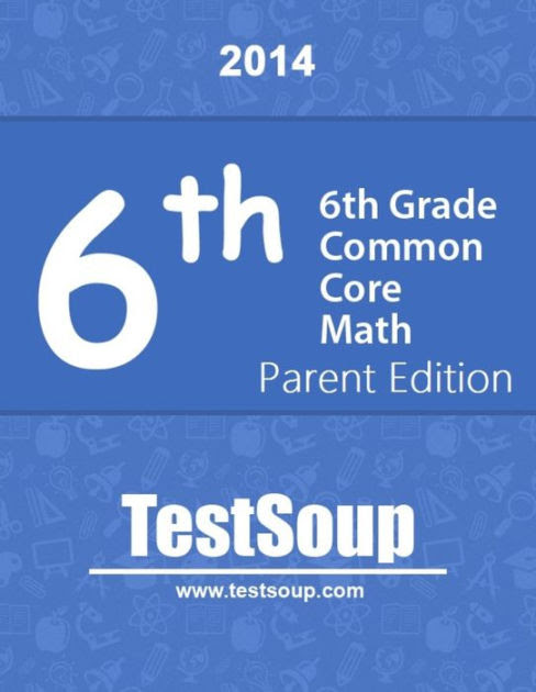 6th Grade Common Core Math  Parent Edition by Laura Shanteler  NOOK Book eBook  Barnes  Noble®