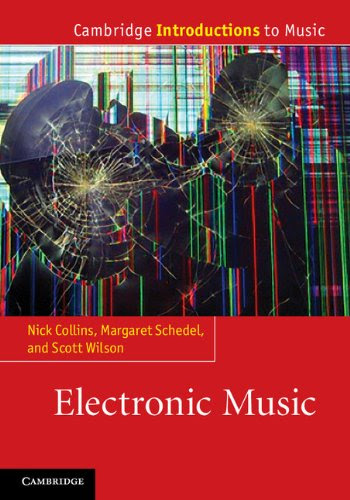 Electronic Music (Cambridge Introductions to Music)By Nick Collins, Margaret Schedel, Scott Wilson