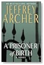 A Prisoner of Birth by Jeffrey Archer