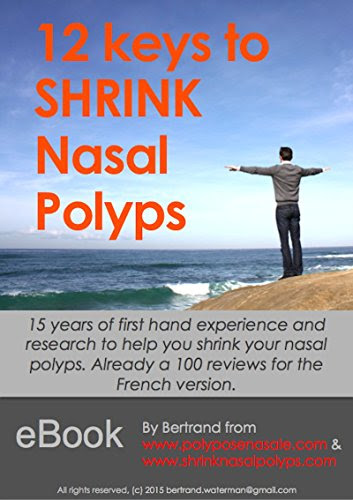 12 Keys to SHRINK Nasal Polyps: Real Experience, Real Results., by Bertrand Waterman