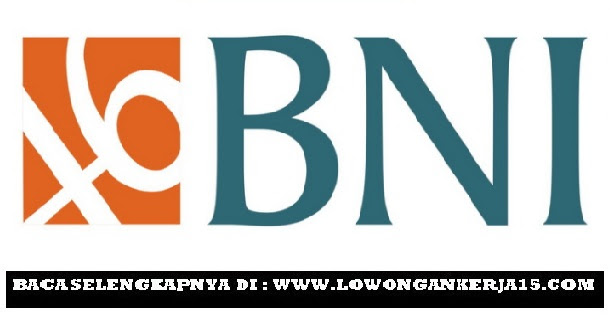 Lowongan Kerja Bank BNI 