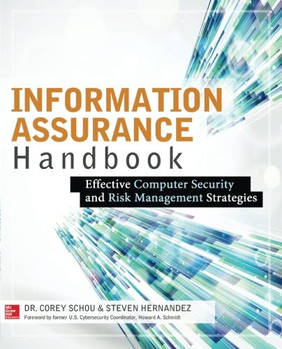 Information Assurance Handbook: Effective Computer Security and Risk Management Strategies, by Corey Schou, Steven Hernandez