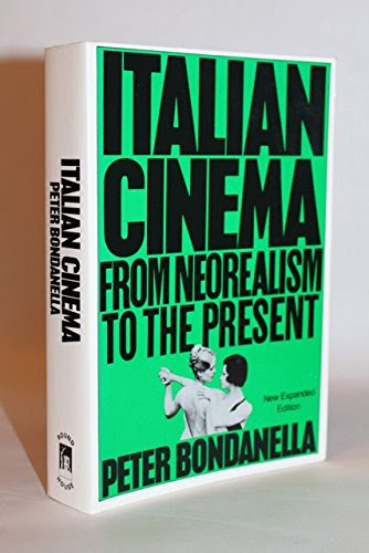 Italian Cinema: From Neorealism to the Present, by Peter Bondanella