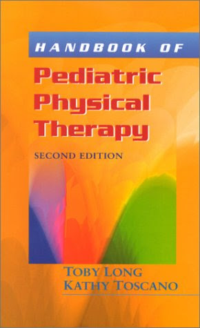 Handbook of Pediatric Physical Therapy (Long, Handbook of Pediatric Physical Therapy), by Toby Long PhD  PT, Kathy Toscano MHS  PT  PCS