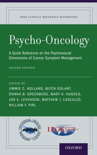 Psycho-Oncology: A Quick Reference on the Psychosocial Dimensions of Cancer Symptom Management (APOS Clinical Reference Handbooks)From O