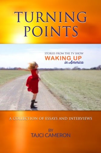 Turning Points: A Collection of Essays and Interviews (Waking Up in America) (Volume 1), by Tajci Cameron