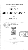 A travers l Afrique centrale. Du Cap au lac Nyassa, par Édouard Foà,...