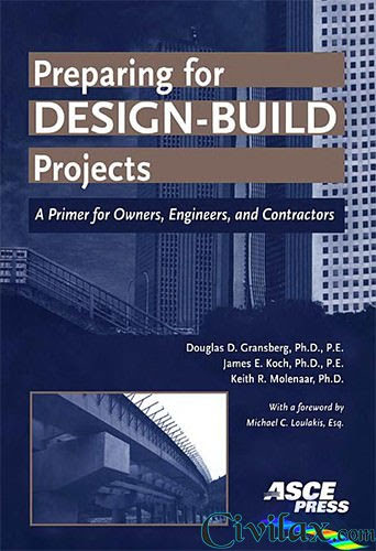 Preparing for Design-Build Projects: A Primer for Owners, Engineers, and Contractors