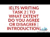 IELTS WRITING TASK 2 Practice questions for To What Extent Do you Agree or Disagree Writing Topics
