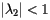 $ |\lambda_2|<1 $