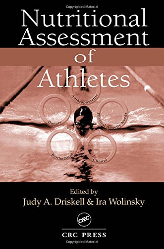 Nutritional Assessment of Athletes (Nutrition in Exercise and Sport)From CRC Press