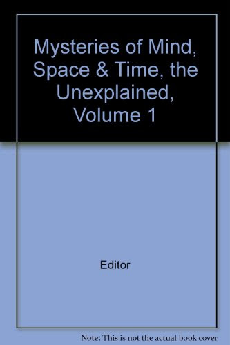 Mysteries Of Mind, Space & Time - Unexplained - Volume 1, by Editor