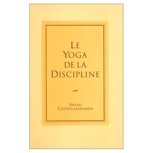 Le Yoga de la discipline Swami Chidvilasananda