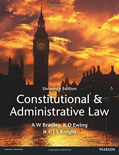 Constitutional & Administrative Law, 16th edition, by A.W. Bradley