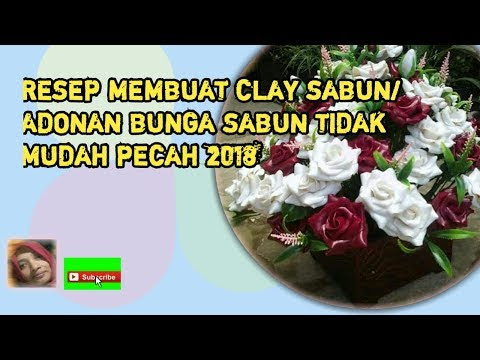 Tonton RESEP MEMBUAT CLAY SABUN ADONAN SABUN TAHAN DAN 