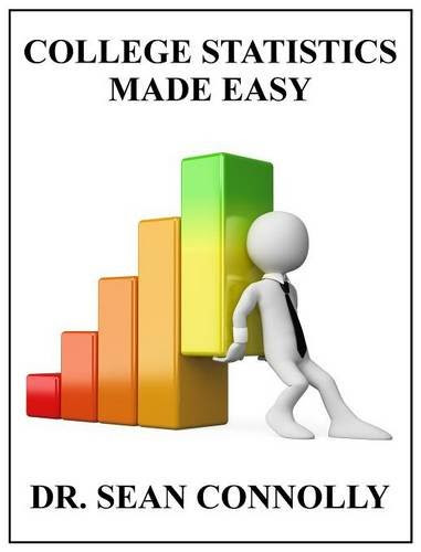 College Statistics Made Easy, by Sean Connolly