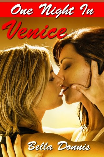 One Night In Venice: A Lesbian Erotic Romance Story, by Bella Donnis